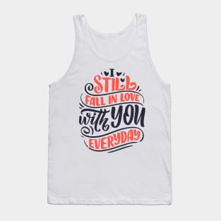 I still fall in love with you everyday valentine's day Tank Top